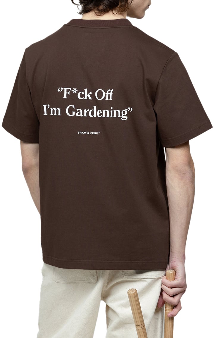 Bram's Fruit F*ck Off I'm Gardening T-shirt - Brown Bruin