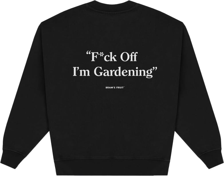 Bram's Fruit F*ck Off I'm Gardening Crewneck - Black Zwart