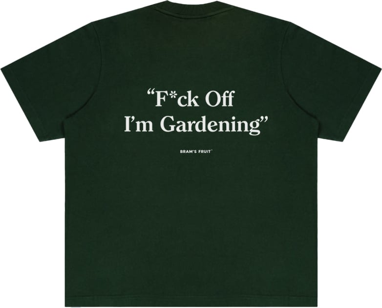 Bram's Fruit F*ck Off I'm Gardening T-Shirt - Dark Green Groen