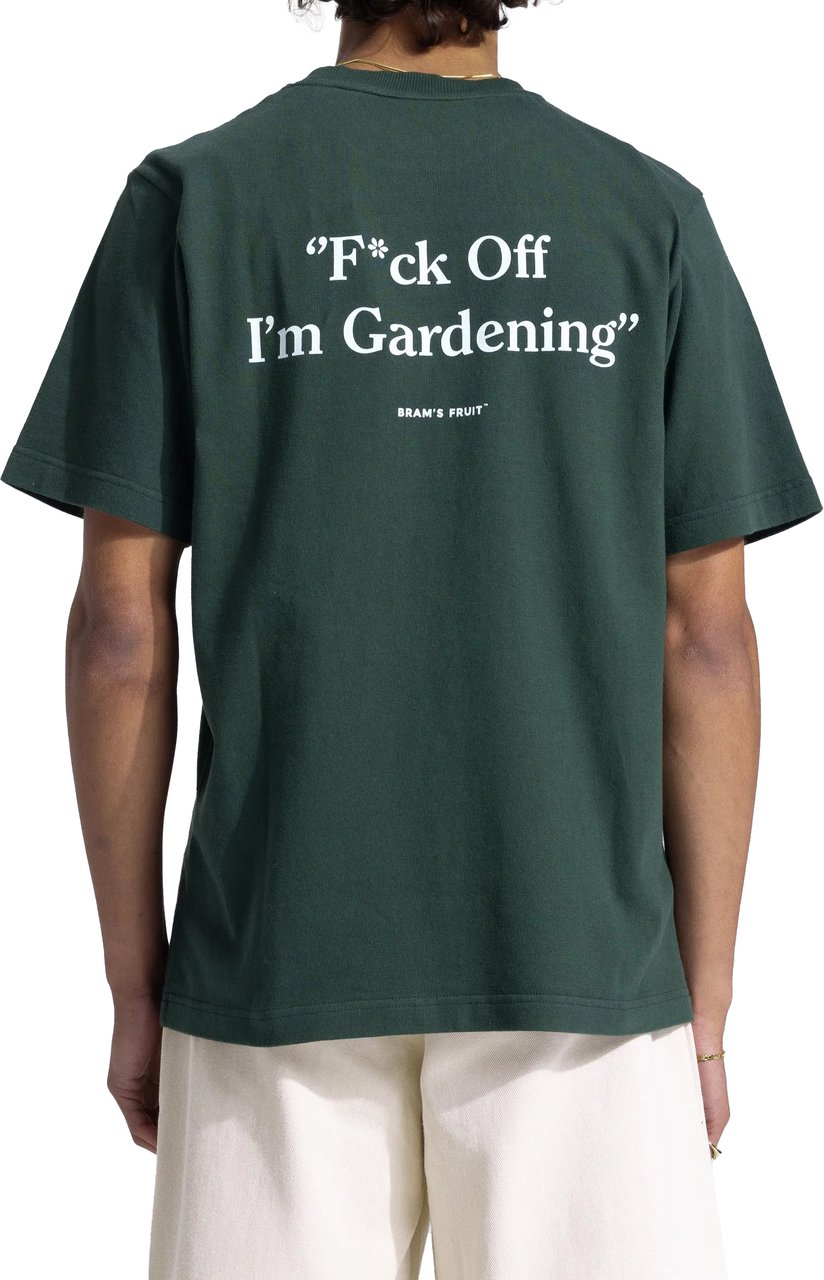 Bram's Fruit F*ck Off I'm Gardening T-Shirt - Dark Green Groen