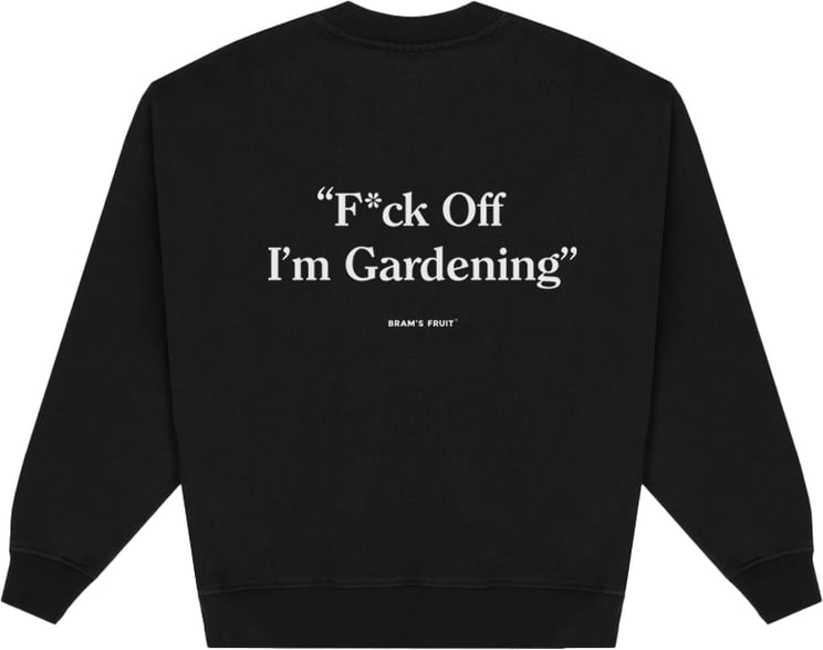 Bram's Fruit F*ck Off I'm Gardening Crewneck - Black